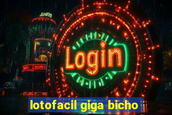 lotofacil giga bicho